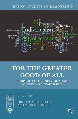 For the Greater Good of All Perspectives on Individualism, Society, and Leadership