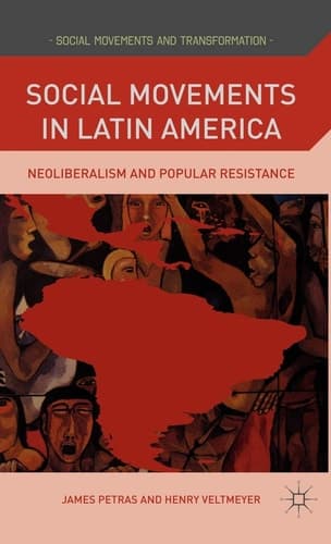 Social Movements in Latin America Neoliberalism and Popular Resistance