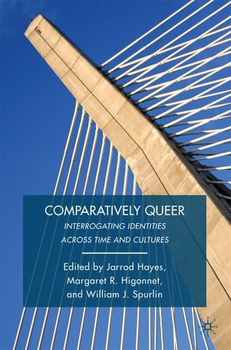 Comparatively Queer: Interrogating Identities Across Time and Cultures
