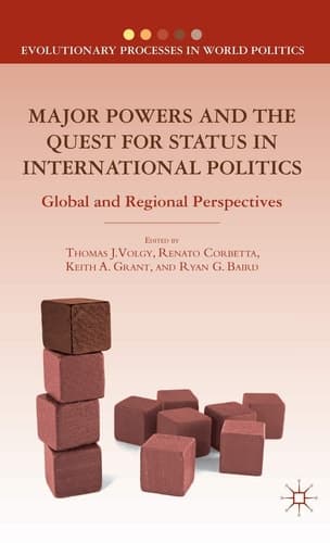Major Powers and the Quest for Status in International Politics Global and Regional Perspectives
