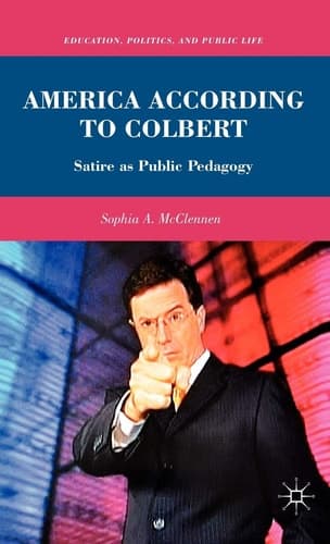 America According to Colbert Satire as Public Pedagogy