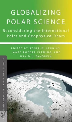 Globalizing Polar Science Reconsidering the International Polar and Geophysical Years
