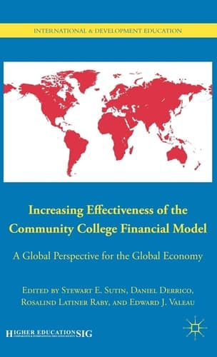 Increasing Effectiveness of the Community College Financial Model A Global Perspective for the Global Economy