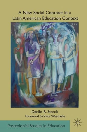 A New Social Contract in a Latin American Education Context (Postcolonial Studies in Education)