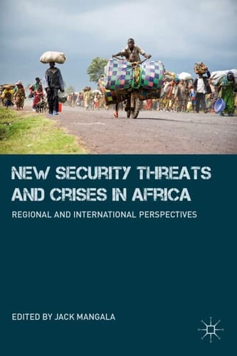 New Security Threats and Crises in Africa Regional and International Perspectives