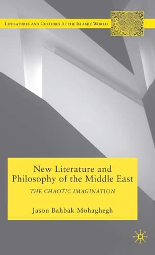 New Literature and Philosophy of the Middle East The Chaotic Imagination