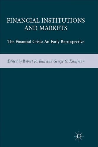 Financial Institutions and Markets: The Financial Crisis: An Early Retrospective