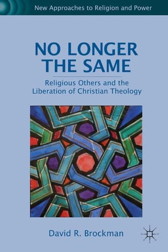 No Longer the Same Religious Others and the Liberation of Christian Theology