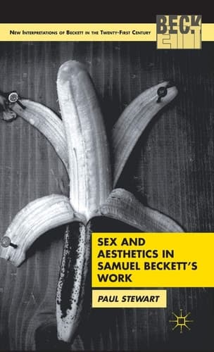 Sex and Aesthetics in Samuel Beckett's Work
