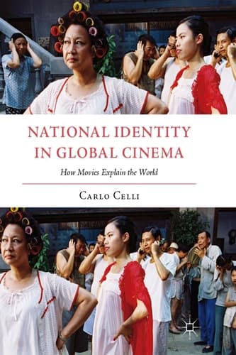 National Identity in Global Cinema How Movies Explain the World
