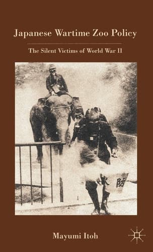 Japanese Wartime Zoo Policy: The Silent Victims of World War II