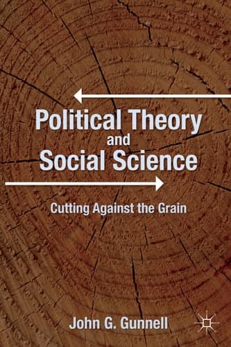 Political Theory and Social Science Cutting Against the Grain