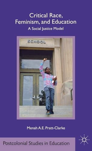 Critical Race, Feminism, and Education A Social Justice Model