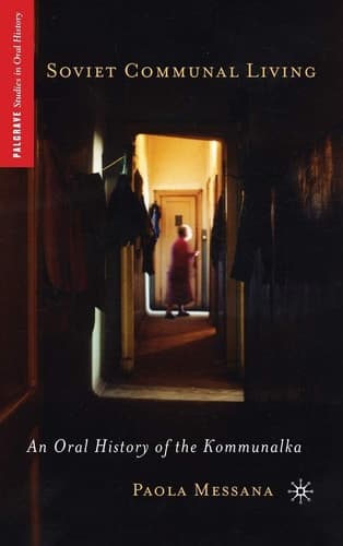 Soviet Communal Living An Oral History of the Kommunalka
