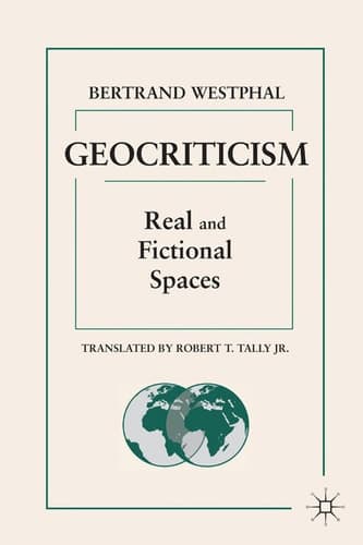 Geocriticism Real and Fictional Spaces