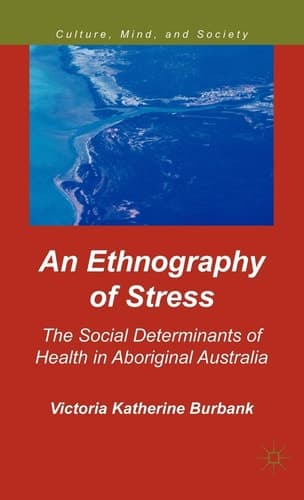 An Ethnography of Stress The Social Determinants of Health in Aboriginal Australia