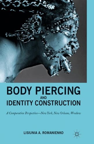Body Piercing and Identity Construction A Comparative Perspective — New York, New Orleans, Wroc?aw
