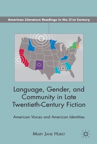 Language, Gender, and Community in Late Twentieth-Century Fiction American Voices and American Identities
