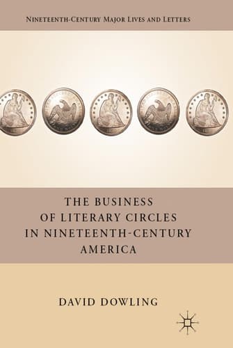 The Business of Literary Circles in Nineteenth-Century America