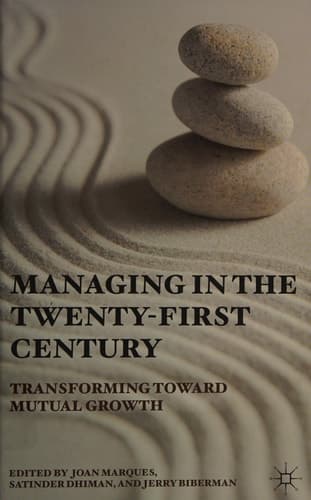 Managing in the Twenty-first Century Transforming Toward Mutual Growth