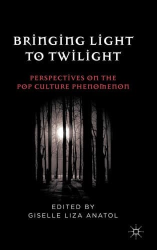 Bringing Light to Twilight Perspectives on a Pop Culture Phenomenon