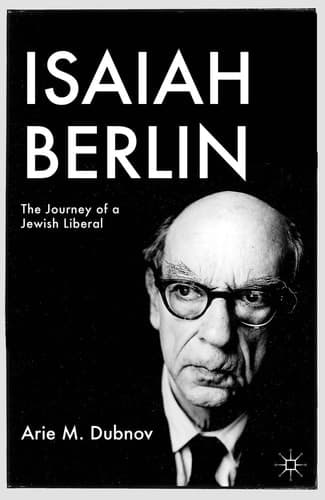 Isaiah Berlin The Journey of a Jewish Liberal