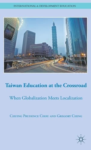 Taiwan Education at the Crossroad When Globalization Meets Localization
