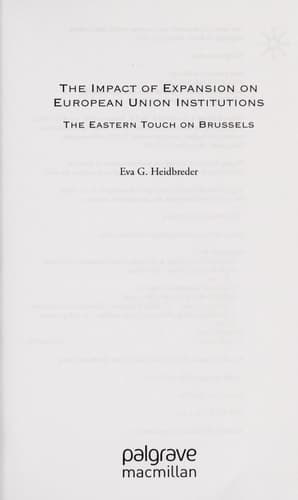 The Impact of Expansion on European Union Institutions The Eastern Touch on Brussels