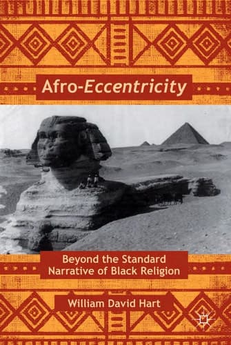 Afro-Eccentricity Beyond the Standard Narrative of Black Religion