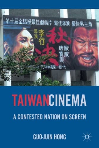 Taiwan Cinema A Contested Nation on Screen