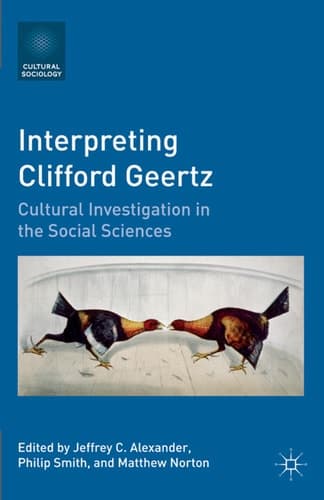 Interpreting Clifford Geertz Cultural Investigation in the Social Sciences
