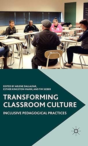 Transforming Classroom Culture Inclusive Pedagogical Practices