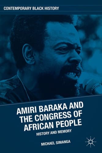 Amiri Baraka and the Congress of African People History and Memory
