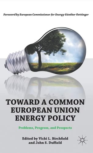 Toward a Common European Union Energy Policy Problems, Progress, and Prospects