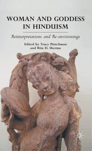 Woman and Goddess in Hinduism Reinterpretations and Re-envisionings