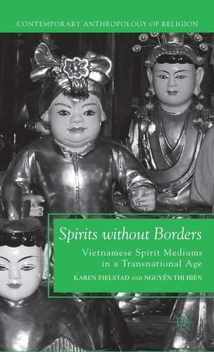 Spirits without Borders Vietnamese Spirit Mediums in a Transnational Age