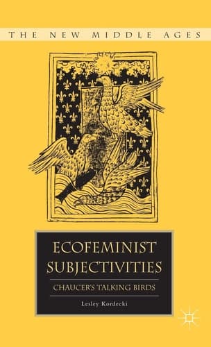 Ecofeminist Subjectivities Chaucer’s Talking Birds