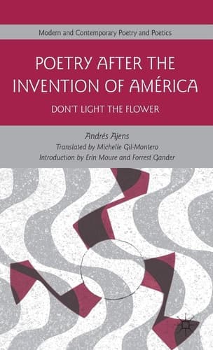Poetry After the Invention of América Don’t Light the Flower