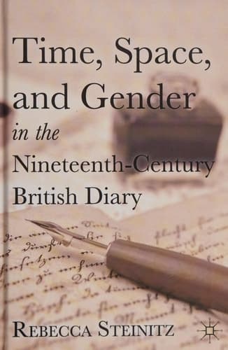 Time, Space, and Gender in the Nineteenth-Century British Diary