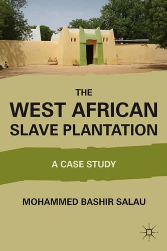 The West African Slave Plantation A Case Study
