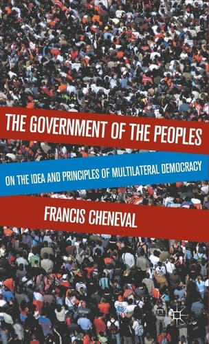 The Government of the Peoples On the Idea and Principles of Multilateral Democracy