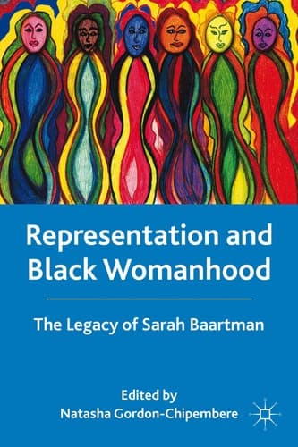 Representation and Black Womanhood The Legacy of Sarah Baartman