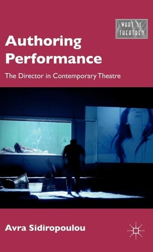 Authoring Performance The Director in Contemporary Theatre