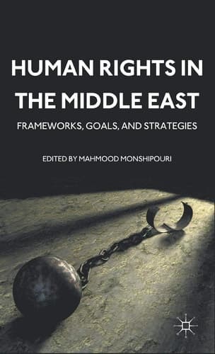Human Rights in the Middle East Frameworks, Goals, and Strategies