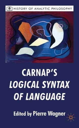 Carnap's Logical Syntax of Language (History of Analytic Philosophy)