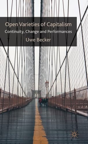 Open Varieties of Capitalism: Continuity, Change and Performances