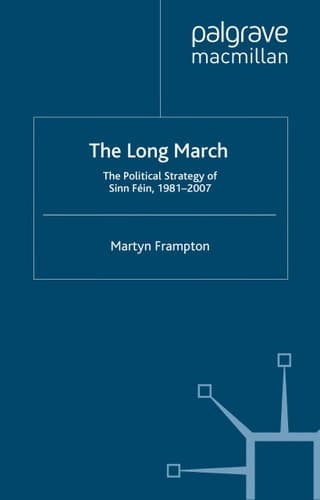 The Long March: The Political Strategy of Sinn Fein, 1981-2007