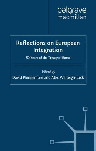 Reflections on European Integration: 50 Years of the Treaty of Rome (Palgrave Studies in European Union Politics)