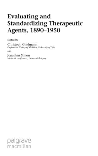 Evaluating and Standardizing Therapeutic Agents, 1890-1950 (Science, Technology and Medicine in Modern History)