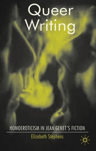 Queer Writing Homoeroticism in Jean Genet's Fiction